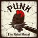 Punk – The Rebel Roast